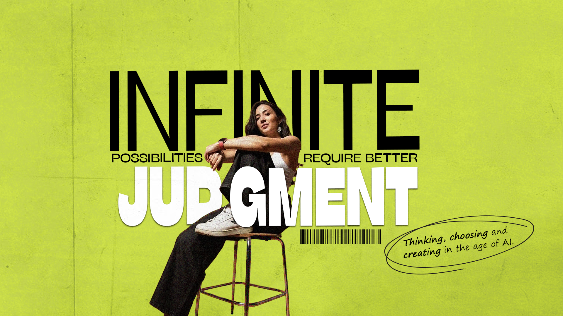 Infinite possibilities require better judgment